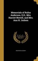 Memorials of Rufus Anderson, D.D., Mrs. Harriet Newell, and Mrs. Ann H. Judson