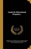 Lands for Educational Purposes ..