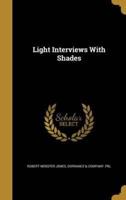 Light Interviews With Shades