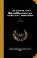 ...The Sieur De Monts National Monument and Its Historical Associations ..; Volume 2