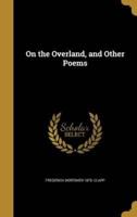 On the Overland, and Other Poems