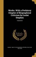 Works. With a Prefatory Chapter of Biographical Criticism by Leslei Stephen; Volume 03