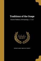 Traditions of the Osage; Volume Fieldiana, Anthropology, V. 7, No.1