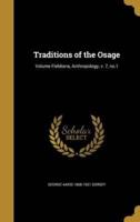 Traditions of the Osage; Volume Fieldiana, Anthropology, V. 7, No.1