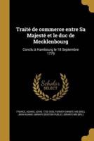 Traité De Commerce Entre Sa Majesté Et Le Duc De Mecklenbourg