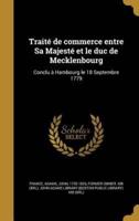 Traité De Commerce Entre Sa Majesté Et Le Duc De Mecklenbourg