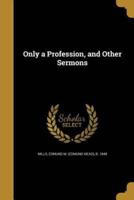 Only a Profession, and Other Sermons