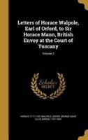 Letters of Horace Walpole, Earl of Orford, to Sir Horace Mann, British Envoy at the Court of Tuscany; Volume 2