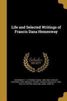 Life and Selected Writings of Francis Dana Hemenway