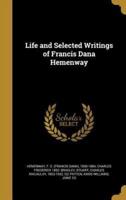 Life and Selected Writings of Francis Dana Hemenway