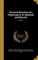 Personal Narrative of a Pilgrimage to Al-Madinah and Meccah; Volume 1