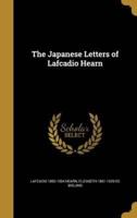 The Japanese Letters of Lafcadio Hearn