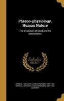Phreno-Physiology. Human Nature