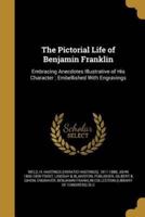 The Pictorial Life of Benjamin Franklin
