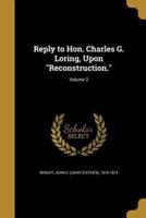 Reply to Hon. Charles G. Loring, Upon Reconstruction.; Volume 2