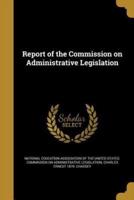 Report of the Commission on Administrative Legislation