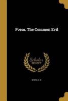 Poem. The Common Evil
