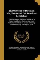 The O'Briens of Machias, Me., Patriots of the American Revolution