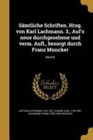 Sämtliche Schriften. Hrsg. Von Karl Lachmann. 3., Auf's Neue Durchgesehene Und Verm. Aufl., Besorgt Durch Franz Muncker; Band 8