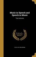 Music in Speech and Speech in Music