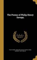 The Poems of Philip Henry Savage;