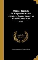 Werke. Kritisch Durchgesehene Und Erläuterte Ausg.; Hrsg. Von Theodor Matthias; Band 4