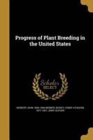 Progress of Plant Breeding in the United States
