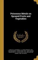 Poisonous Metals on Sprayed Fruits and Vegetables