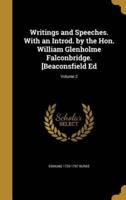 Writings and Speeches. With an Introd. By the Hon. William Glenholme Falconbridge. [Beaconsfield Ed; Volume 2