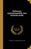 Rathenaus Reparationspolitik, Eine Kritische Studie