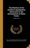 The Relation of the Southern Appalachian Mountains to the Development of Water Power; Volume No.144