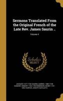 Sermons Translated From the Original French of the Late Rev. James Saurin ..; Volume 4