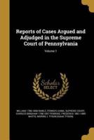 Reports of Cases Argued and Adjudged in the Supreme Court of Pennsylvania; Volume 1