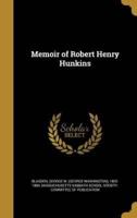 Memoir of Robert Henry Hunkins