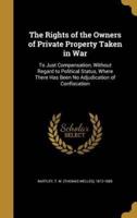 The Rights of the Owners of Private Property Taken in War