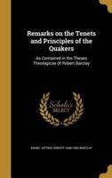Remarks on the Tenets and Principles of the Quakers