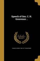 Speech of Gen. C. H. Grosvenor ..