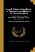 Speech Delivered in the House of Commons on the Motion of Sir George Strickland