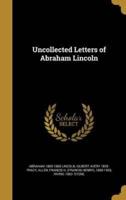 Uncollected Letters of Abraham Lincoln