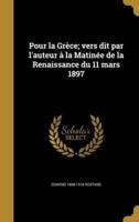 Pour La Grèce; Vers Dit Par L'auteur À La Matinée De La Renaissance Du 11 Mars 1897