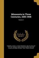 Minnesota in Three Centuries, 1655-1908; Volume 4