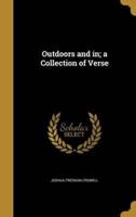 Outdoors and In; a Collection of Verse