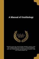 A Manual of Ornithology