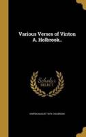Various Verses of Vinton A. Holbrook..