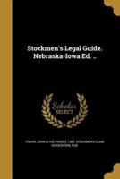 Stockmen's Legal Guide. Nebraska-Iowa Ed. ..