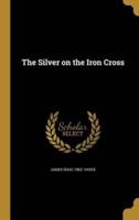 The Silver on the Iron Cross
