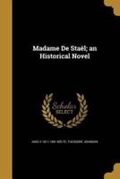 Madame De Staël; an Historical Novel