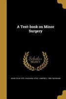 A Text-Book on Minor Surgery