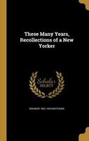 These Many Years, Recollections of a New Yorker