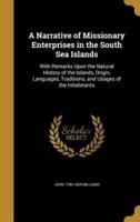 A Narrative of Missionary Enterprises in the South Sea Islands